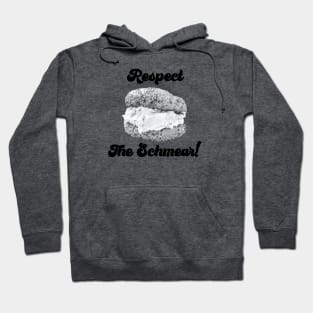 Respect the Schmear Hoodie